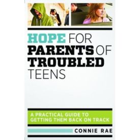 Hope for Parents of Troubled Teens: A Practical Guide to Getting Them Back on Track (Paperback)