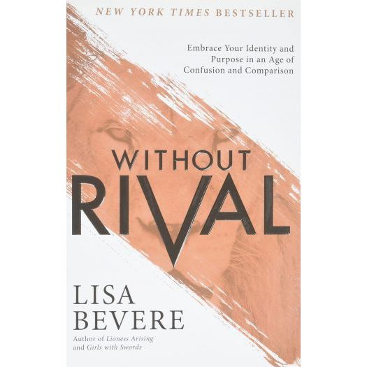 Without Rival: Embrace Your Identity and Purpose in an Age of Confusion and Comparison (Paperback)