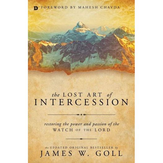 The Lost Art of Intercession: Restoring the Power and Passion of the Watch of the Lord (Paperback)