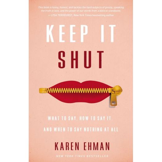 Keep It Shut: What to Say, How to Say It, and When to Say Nothing at All (Paperback)