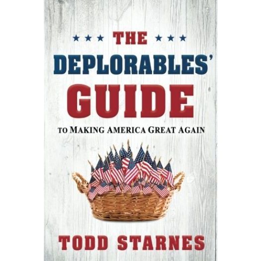 The Deplorables' Guide to Making America Great Again (Paperback)