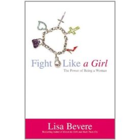 Fight Like a Girl: The Power of Being a Woman (Paperback)