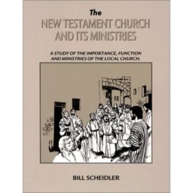 The New Testament Church & Its Ministries (Paperback)