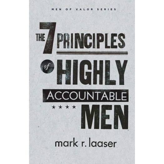 The 7 Principles of Highly Accountable Men (Men of Valor (Mark R. Laaser)) (Paperback)