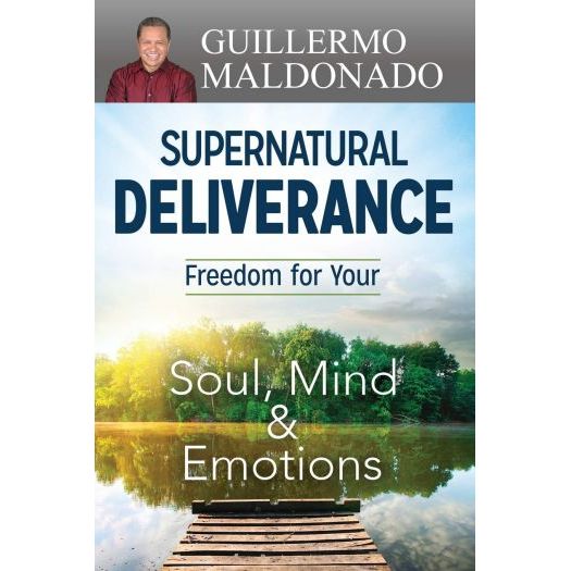 Supernatural Deliverance: Freedom for your Soul, Mind and Emotions (Paperback)