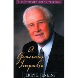 A Generous Impulse: The Story of George Sweeting (Paperback)