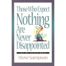 Those Who Expect Nothing Are Never Disappointed (Paperback)