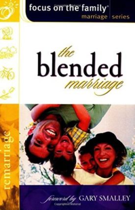 Blended Marriage Building a United Family after Remarriage (Focus on the Family Marriage Series) (Paperback)