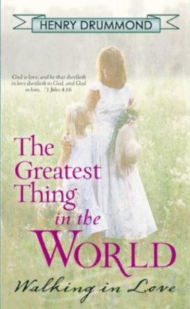 The Greatest Thing In The World: Walking in Love (Paperback)
