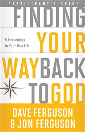 Finding Your Way Back to God Participants Guide: Five Awakenings to Your New Life (Paperback)