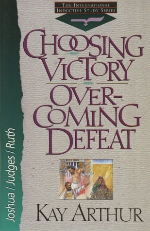Choosing Victory Over-Coming Defeat (International Inductive Study) (Paperback)