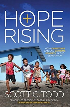 Hope Rising: How Christians Can End Extreme Poverty in This Generation (Paperback)