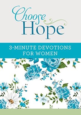 Choose Hope: 3-Minute Devotions for Women (Paperback)