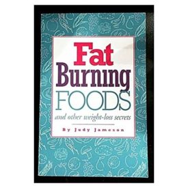 Fat-Burning Foods and Other Weight-Loss Secrets (Paperback)