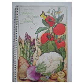 Miriam B. Loos fresh-from-the-garden cookbook Spiral-bound (Paperback)