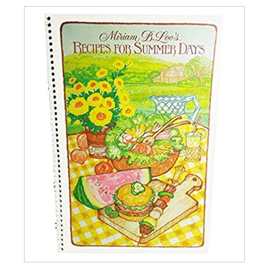 Miriam B. Loos Recipes For Summer Days Spiral-bound (Paperback)