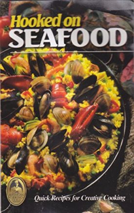 Hooked on Seafood Quick Recipes for Creative Cooking (Paperback)