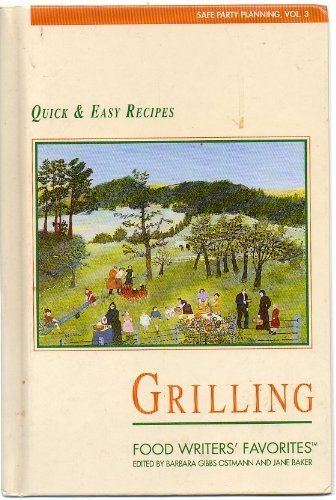 Grilling Quick and Easy Recipes (Food Writers Favorites) (Safe Party Planning, Vol.3) (Paperback)