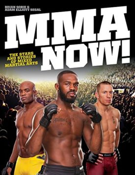 MMA Now!: The Stars and Stories of Mixed Martial Arts (Paperback)