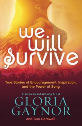 We Will Survive: True Stories of Encouragement, Inspiration, and the Power of Song (Paperback)