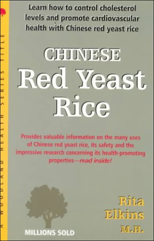 Chinese Red Yeast Rice: A Remarkable Compound for the Promotion of Healthy Chesterol Levels (Woodland Health Ser) Elkins, Rita