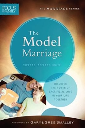 The Model Marriage - Focus on the Family  (Paperback)