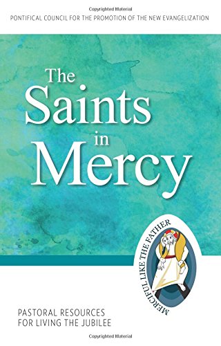 The Saints in Mercy: Pastoral Resources for Living the Jubilee (Jubilee Year of Mercy) (Paperback)