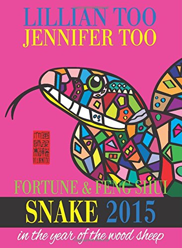 Lillian Too & Jennifer Too Fortune & Feng Shui 2015 Snake (Paperback)