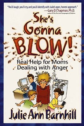 Shes Gonna Blow!: Real Help for Moms Dealing With Anger (Paperback)