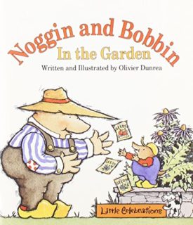 CELEBRATE READING! LITTLE CELEBRATIONS: NOGGIN and BOBBIN In the GARDEN (Paperback)