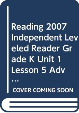 READING 2007 INDEPENDENT LEVELED READER GRADE K UNIT 1 LESSON 5 ADVANCED (Paperback)