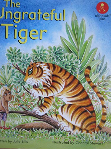 The Ungrateful Tiger, Alphakids Plus Level 20 (Paperback)