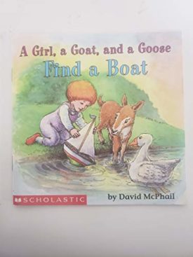 A Girl, A Goat, and A Goose Find a Boat  (Paperback)