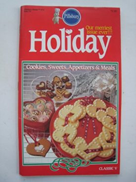 Pillsbury Holiday Cookbook Classic V: Cookies, Sweets, Appetizers & Meals No. 70 (Paperback)
