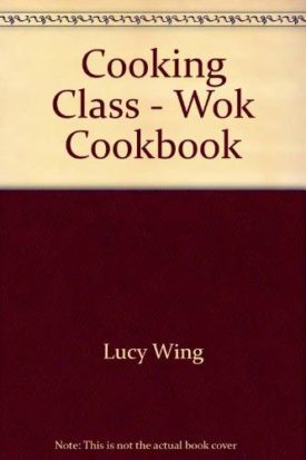Cooking Class Wok Cookbook (Hardcover)