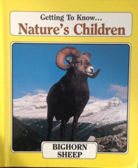 Getting to Know Natures Children: Bighorn Sheep/Prairie Dogs