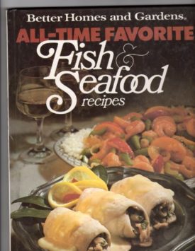 Better Homes and Gardens All-Time Favorite Fish and Seafood Recipes (Hardcover)