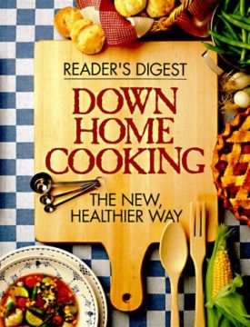 Down Home Cooking: The New Healthier Way (Hardcover)