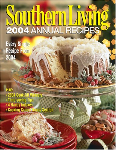 Southern Living 2004 Annual Recipes (Southern Living Annual Recipes) (Hardcover)