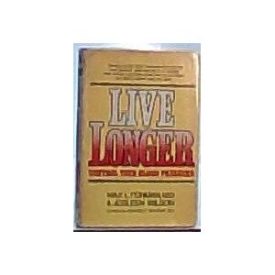 Live longer--control your blood pressure (Hardcover)