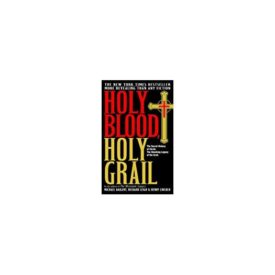 Holy Blood, Holy Grail: The Secret History of Christ & The Shocking Legacy of the Grail (Paperback)