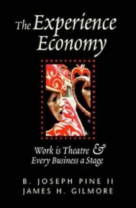 The Experience Economy: Work Is Theater & Every Business a Stage (Hardcover)