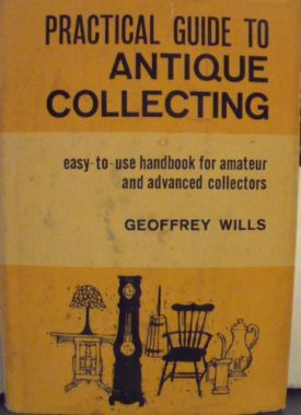 Practical Guide to Antique Collecting (Hardcover)