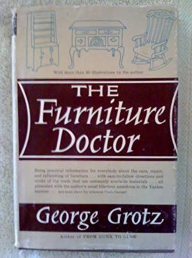 The Furniture Doctor. Being Practical Information for Everybody About the Care and Refinishing of Furniture (Hardcover)