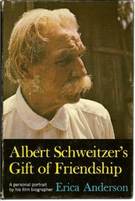 Albert Schweitzers Gift of Friendship (Hardcover)