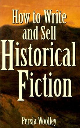 How to Write and Sell Historical Fiction (Hardcover)
