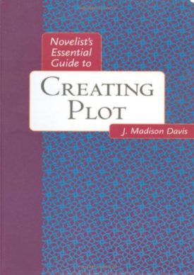 Novelists Essential Guide to Creating Plot (Novelists Essentials)  (Paperback)