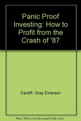 Panic Proof Investing: How to Profit from the Crash of 87 (Hardcover)