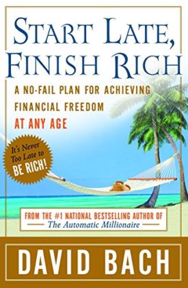 Start Late, Finish Rich: A No-Fail Plan for Achieving Financial Freedom at Any Age (Hardcover)