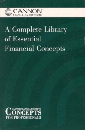 Cannon Financial Institute Concepts for Preffesionals a Complete Library of Essential Financial Concepts (Cannon Financial Institute)  (Paperback)